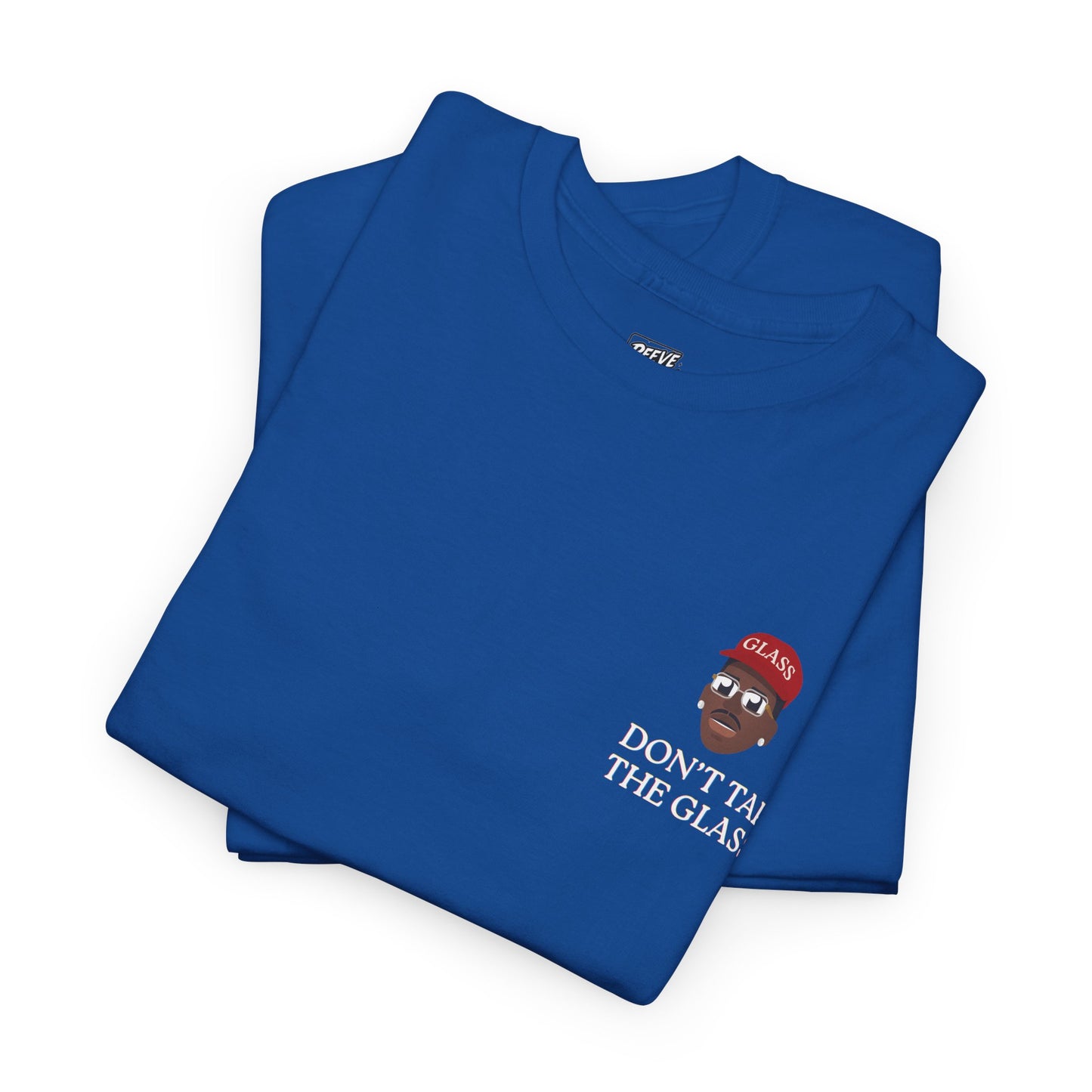 DON'T_TAP_THE_GLASS_T-SHIRT