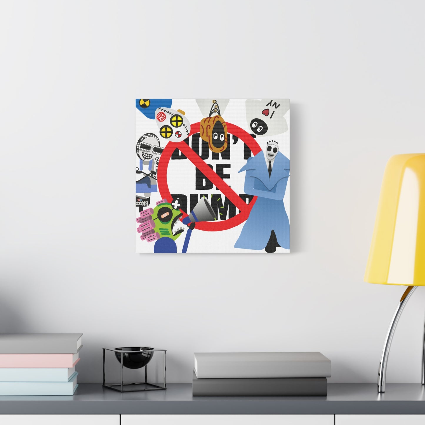 DON'T_BE_DUMB_CANVAS_PRINT