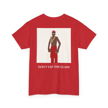 DON'T_TAP_THE_GLASS_T-SHIRT