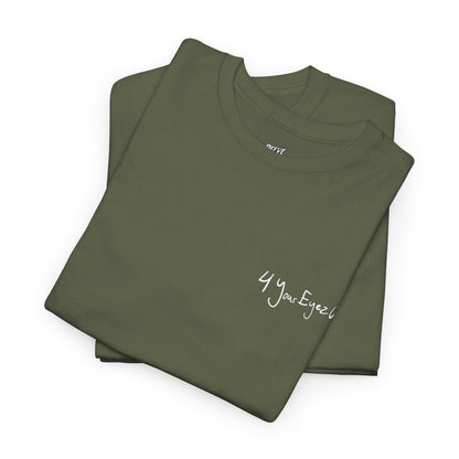 4_YOUR_EYEZ_ONLY_T-SHIRT
