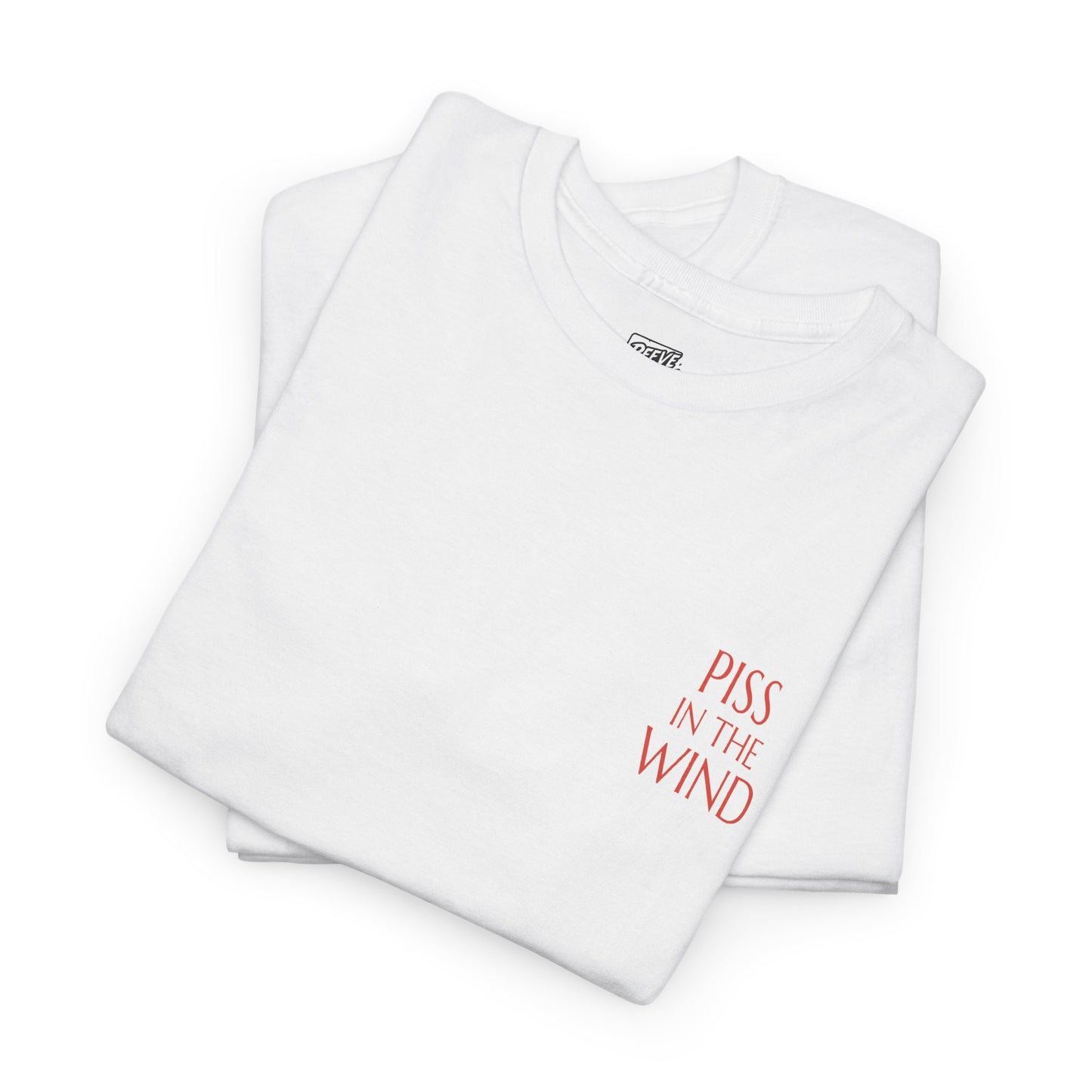 PISS_IN_THE_WIND_T-SHIRT