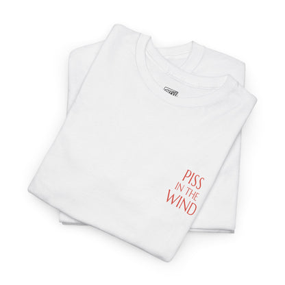 PISS_IN_THE_WIND_T-SHIRT