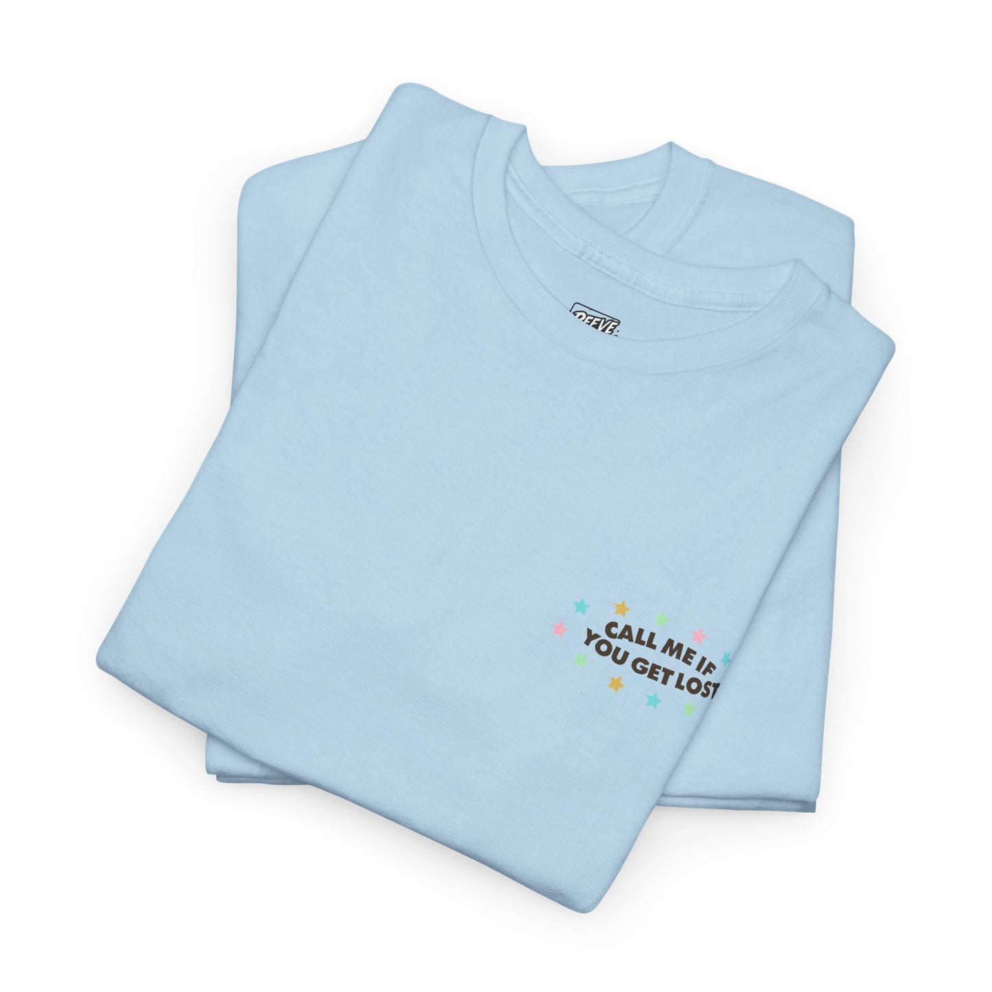CALL_ME_IF_YOU_GET_LOST_T-SHIRT