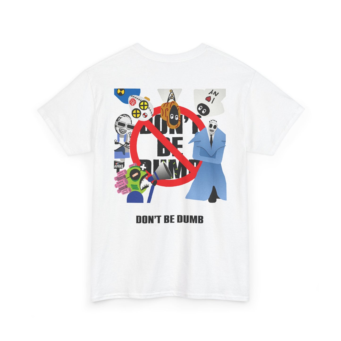 DON'T_BE_DUMB_T-SHIRT