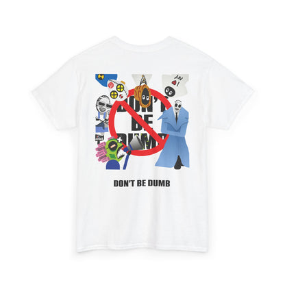 DON'T_BE_DUMB_T-SHIRT