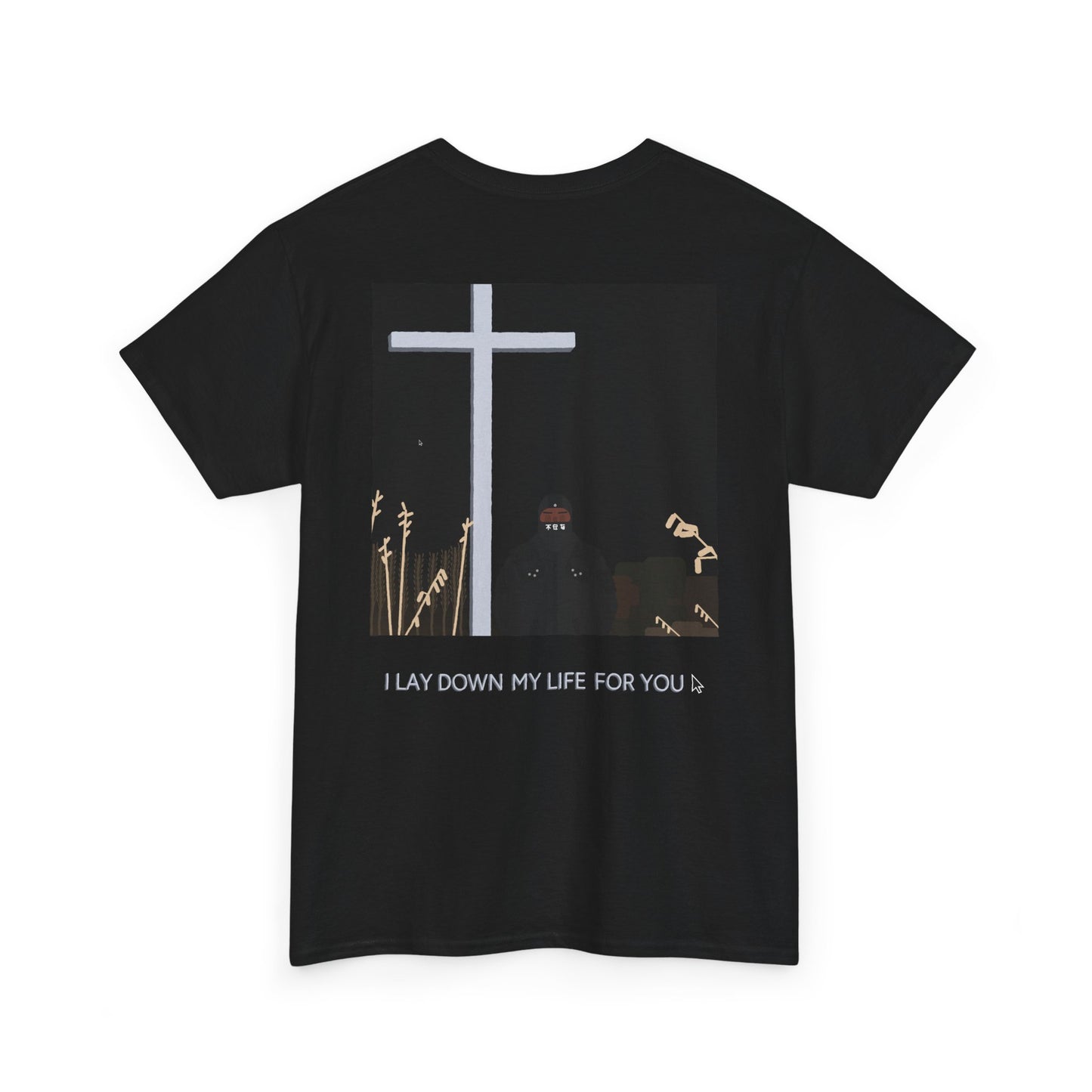 I_LAY_DOWN_MY_LIFE_FOR_YOU_T-SHIRT