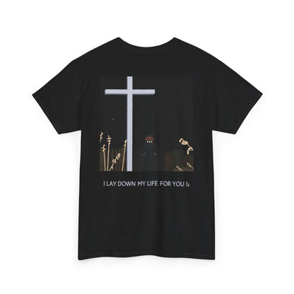 I_LAY_DOWN_MY_LIFE_FOR_YOU_T-SHIRT