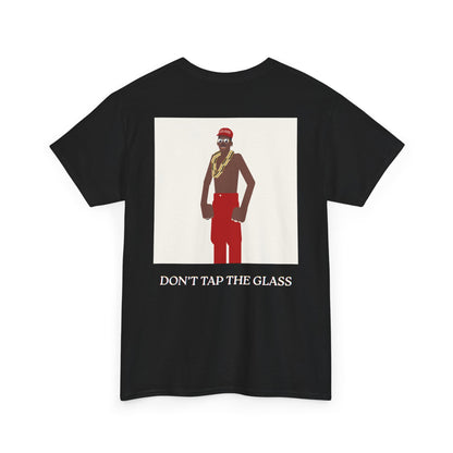 DON'T_TAP_THE_GLASS_T-SHIRT
