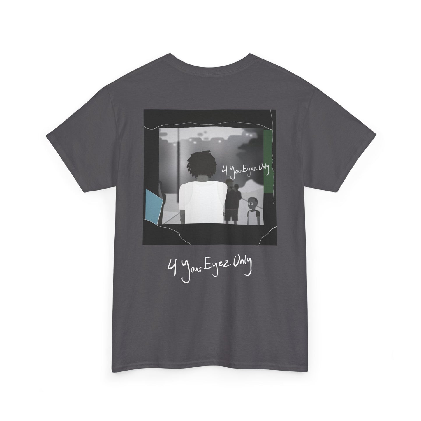 4_YOUR_EYEZ_ONLY_T-SHIRT