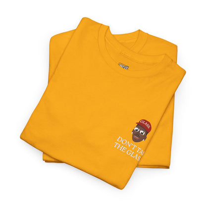 DON'T_TAP_THE_GLASS_T-SHIRT