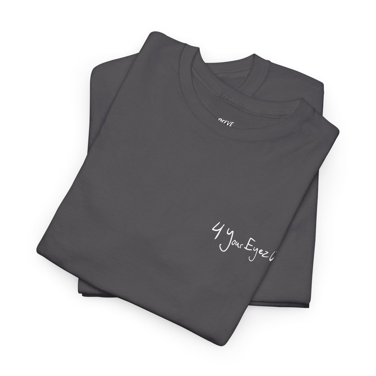 4_YOUR_EYEZ_ONLY_T-SHIRT