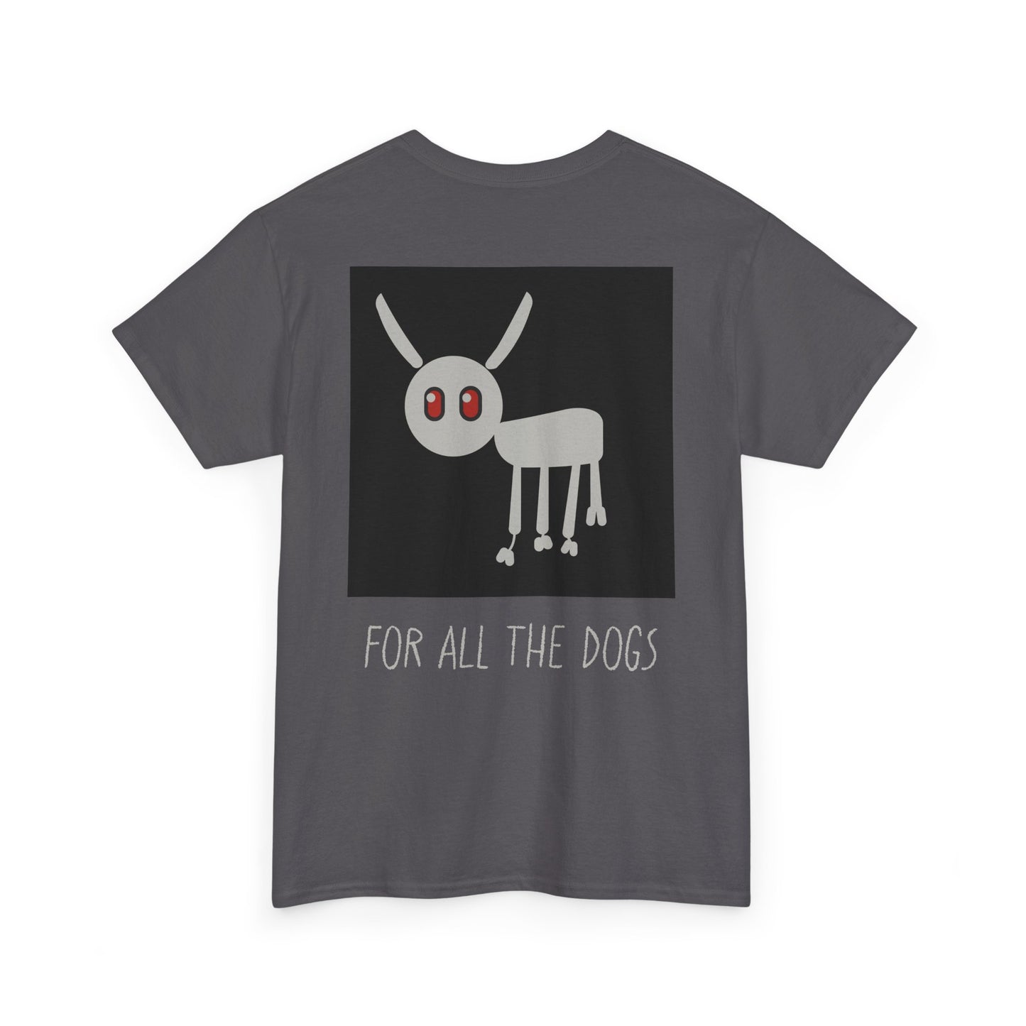 FOR_ALL_THE_DOGS_T-SHIRT