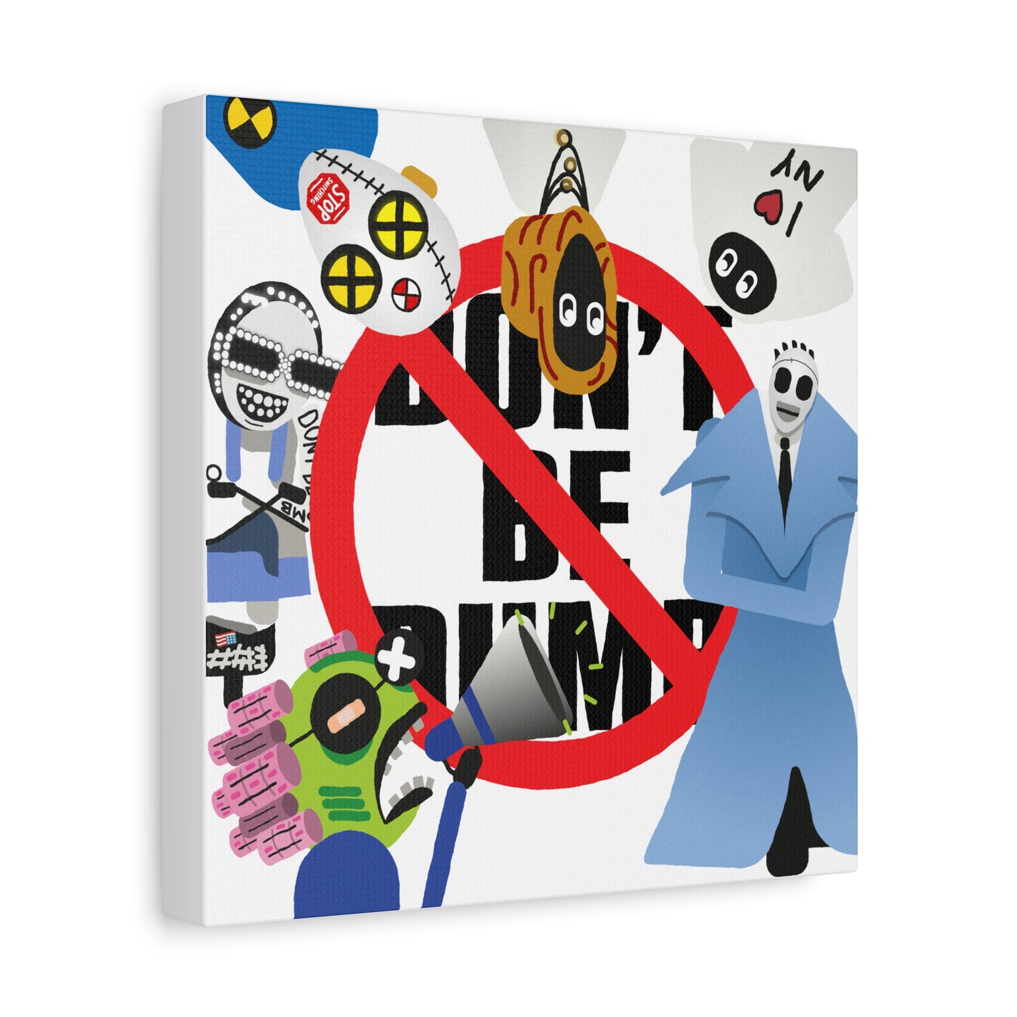 DON'T_BE_DUMB_CANVAS_PRINT