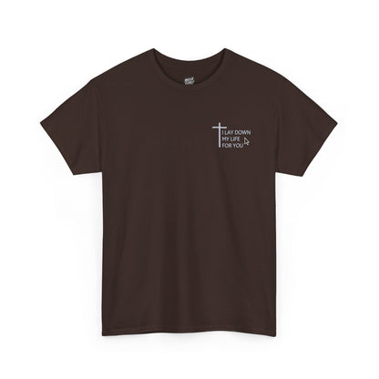I_LAY_DOWN_MY_LIFE_FOR_YOU_T-SHIRT