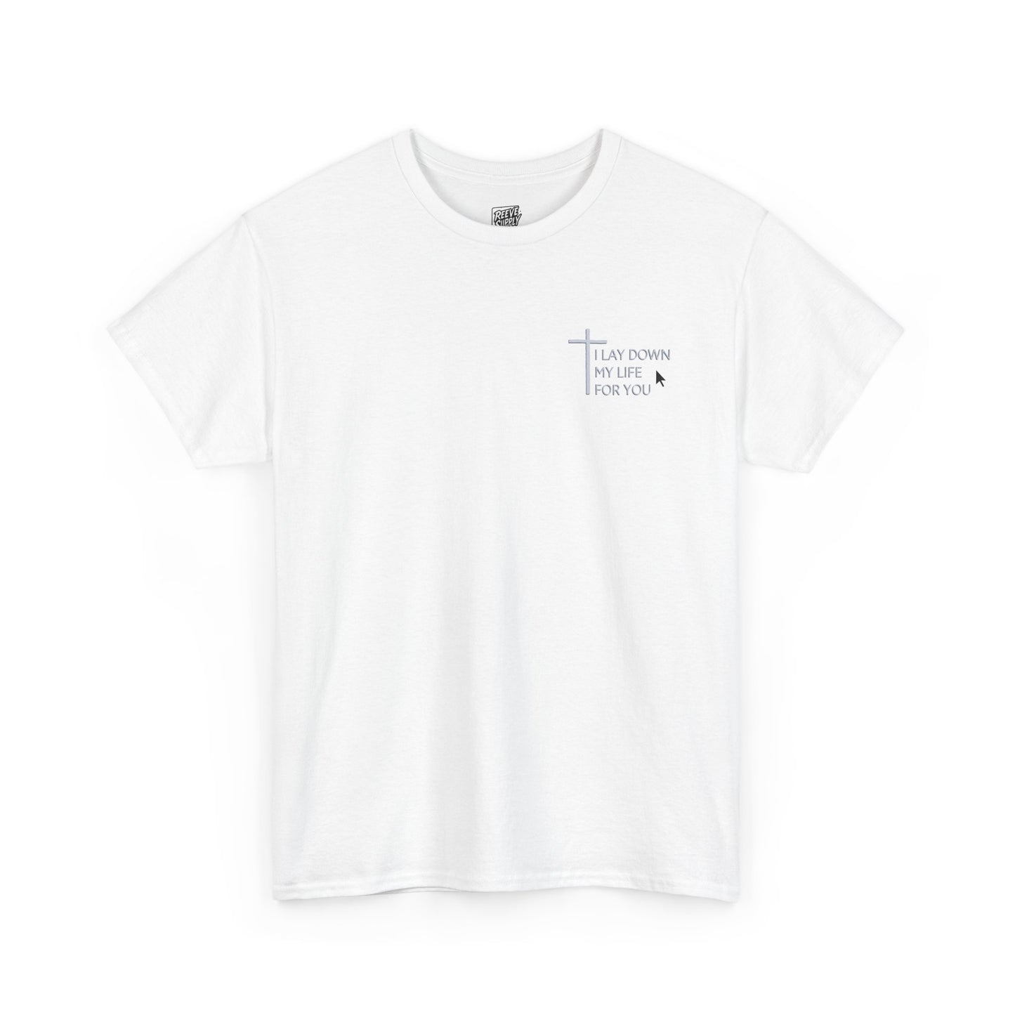 I_LAY_DOWN_MY_LIFE_FOR_YOU_T-SHIRT