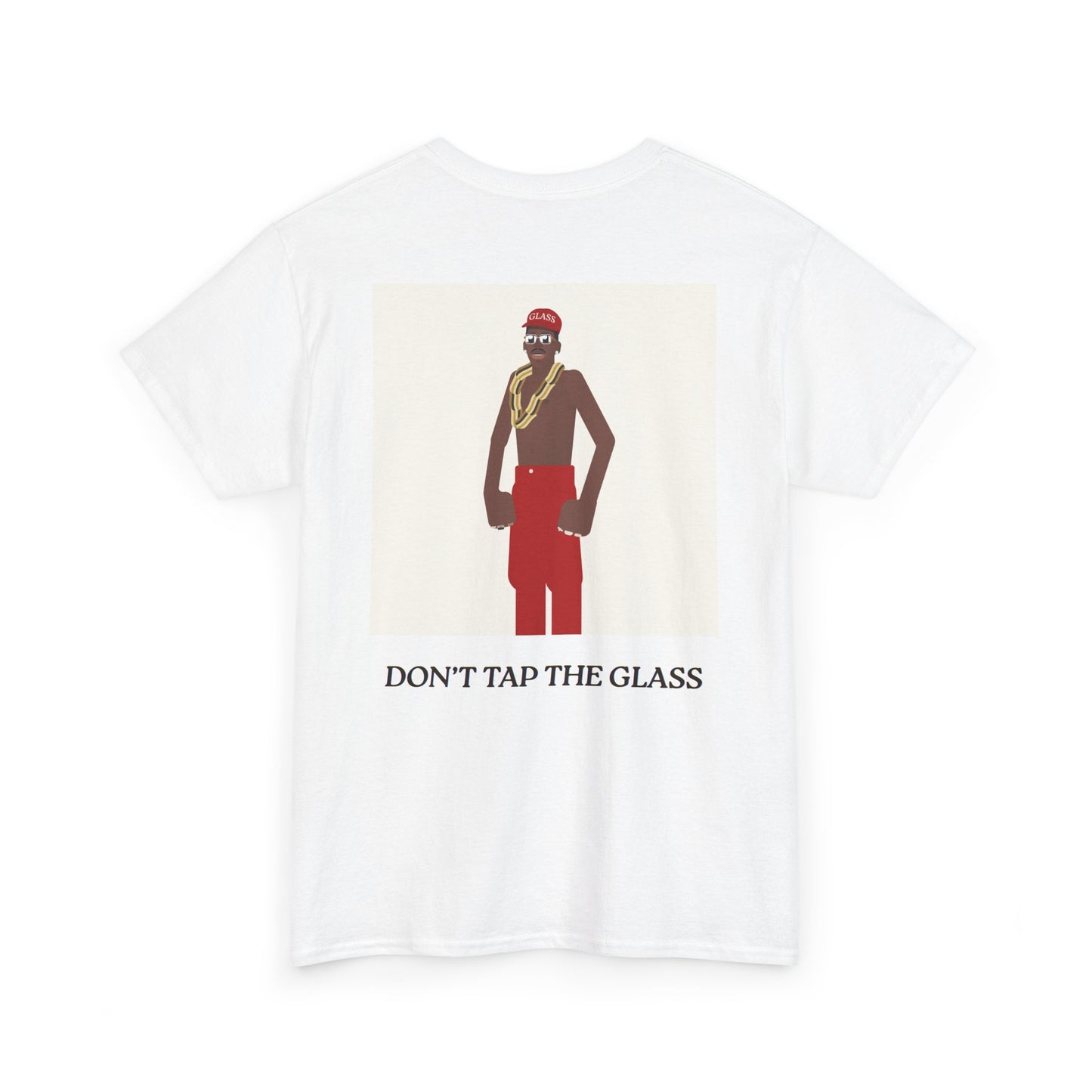 DON'T_TAP_THE_GLASS_T-SHIRT
