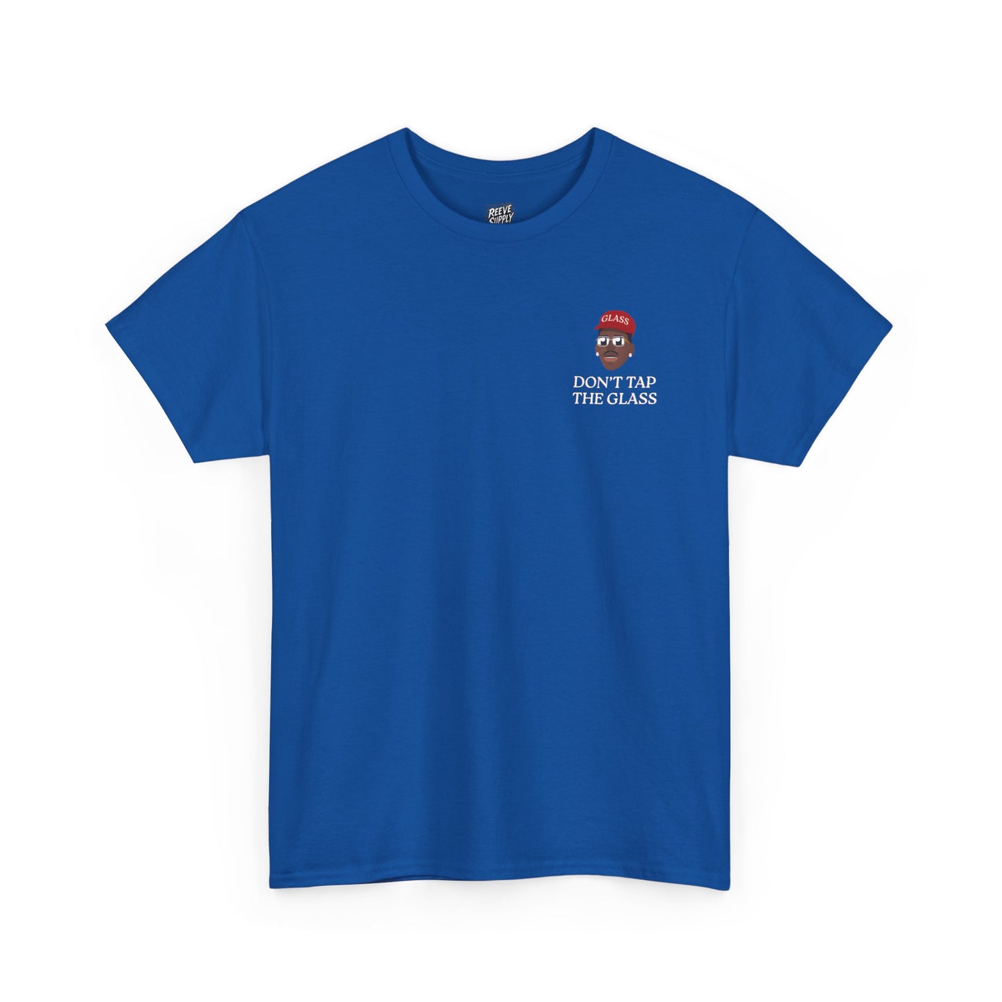 DON'T_TAP_THE_GLASS_T-SHIRT