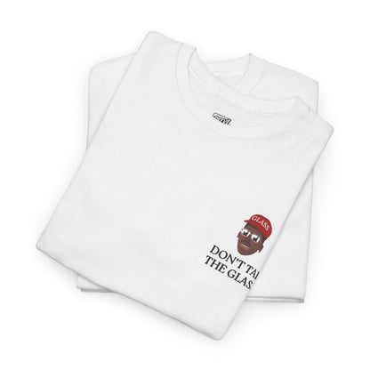 DON'T_TAP_THE_GLASS_T-SHIRT