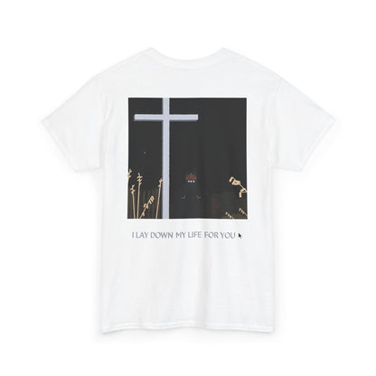 I_LAY_DOWN_MY_LIFE_FOR_YOU_T-SHIRT
