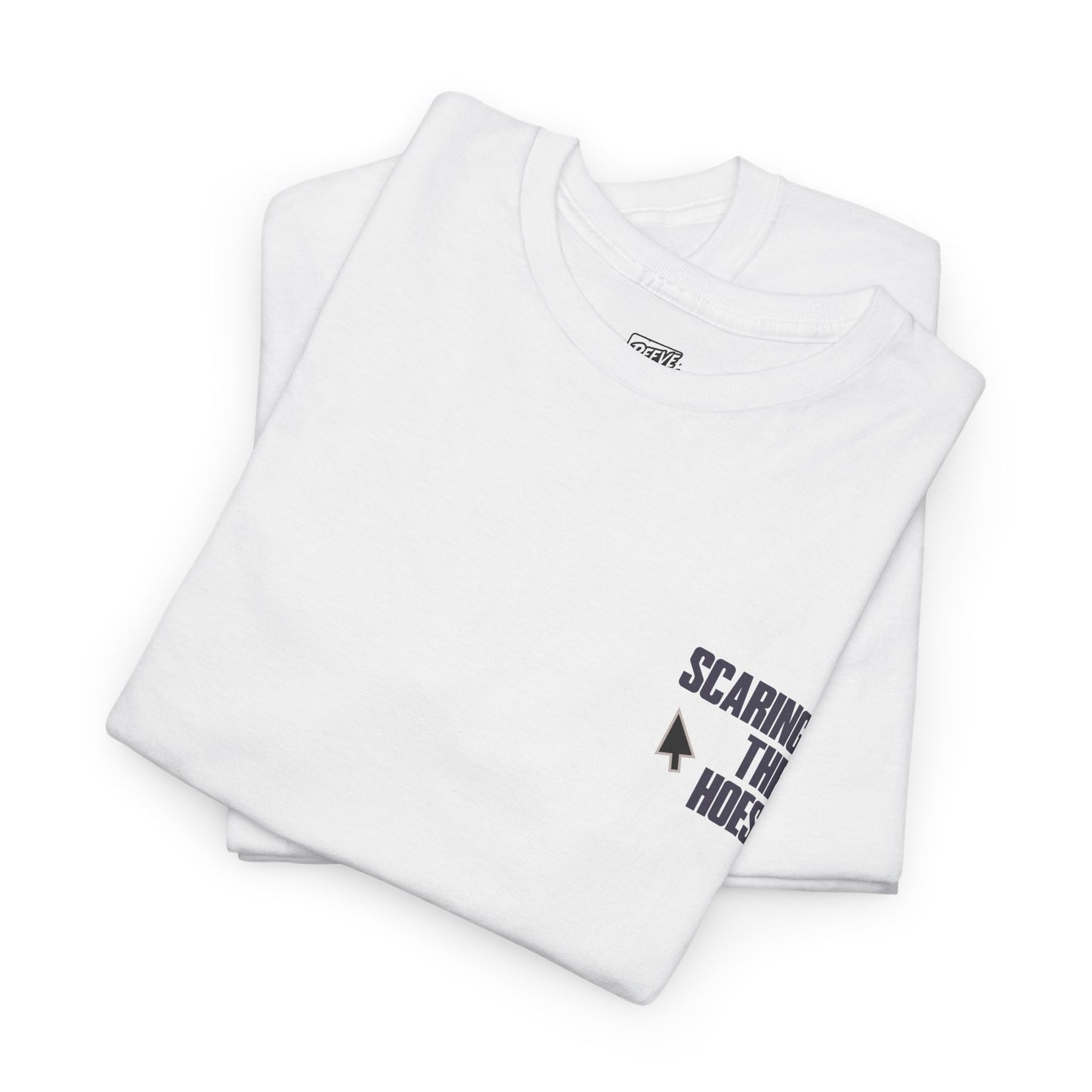 SCARING_THE_HOES_T-SHIRT