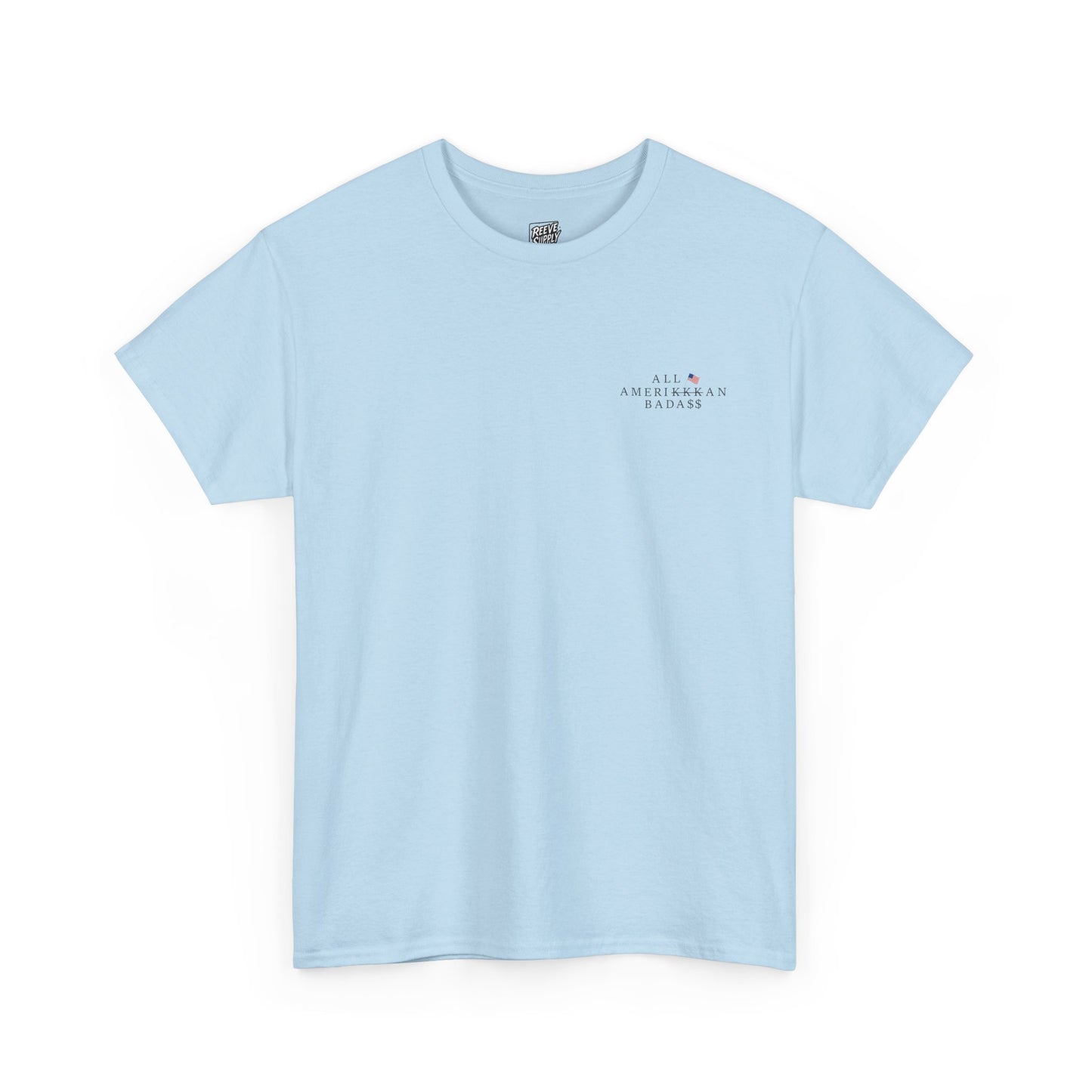 ALL_AMERIKKKAN_BADA$$_T-SHIRT