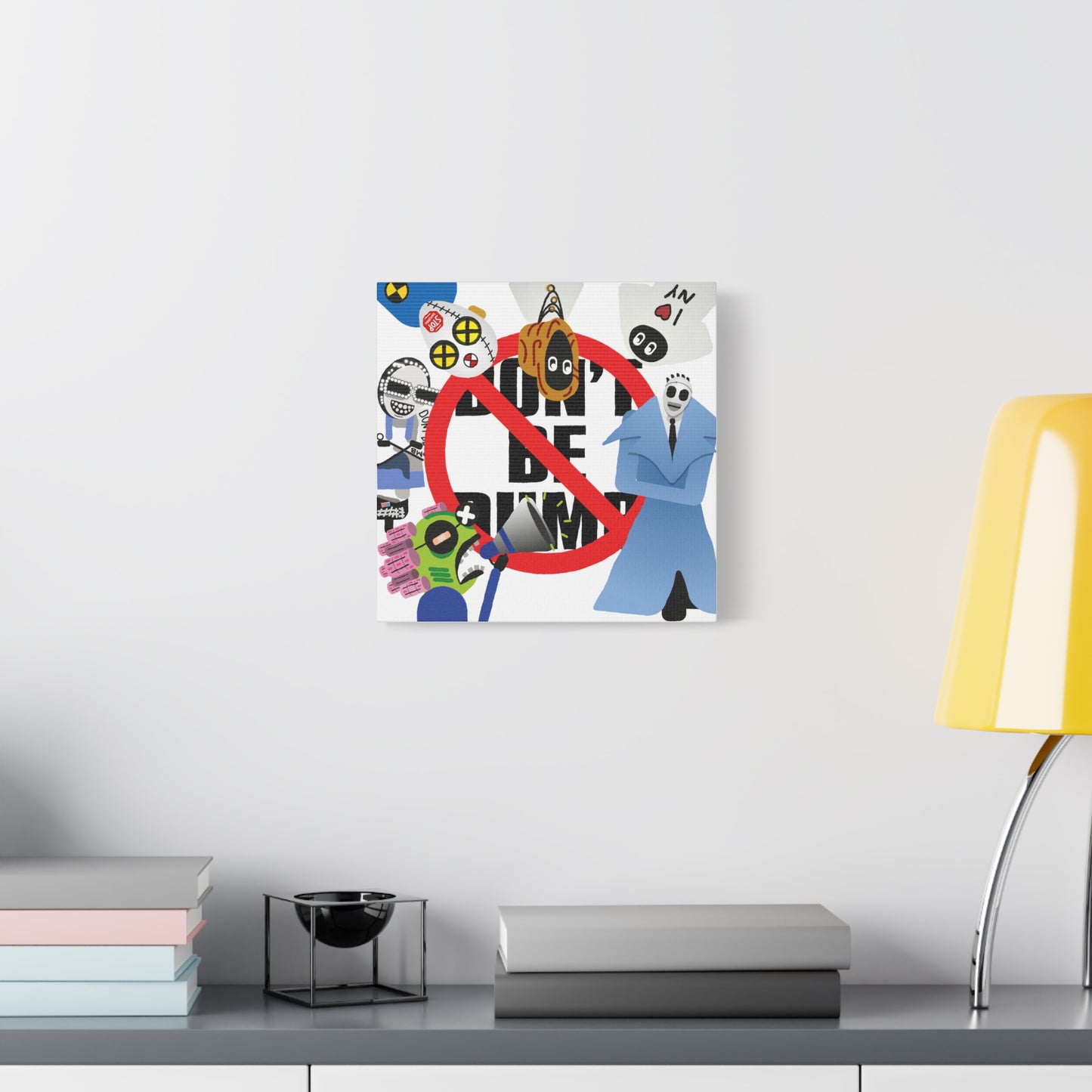 DON'T_BE_DUMB_CANVAS_PRINT