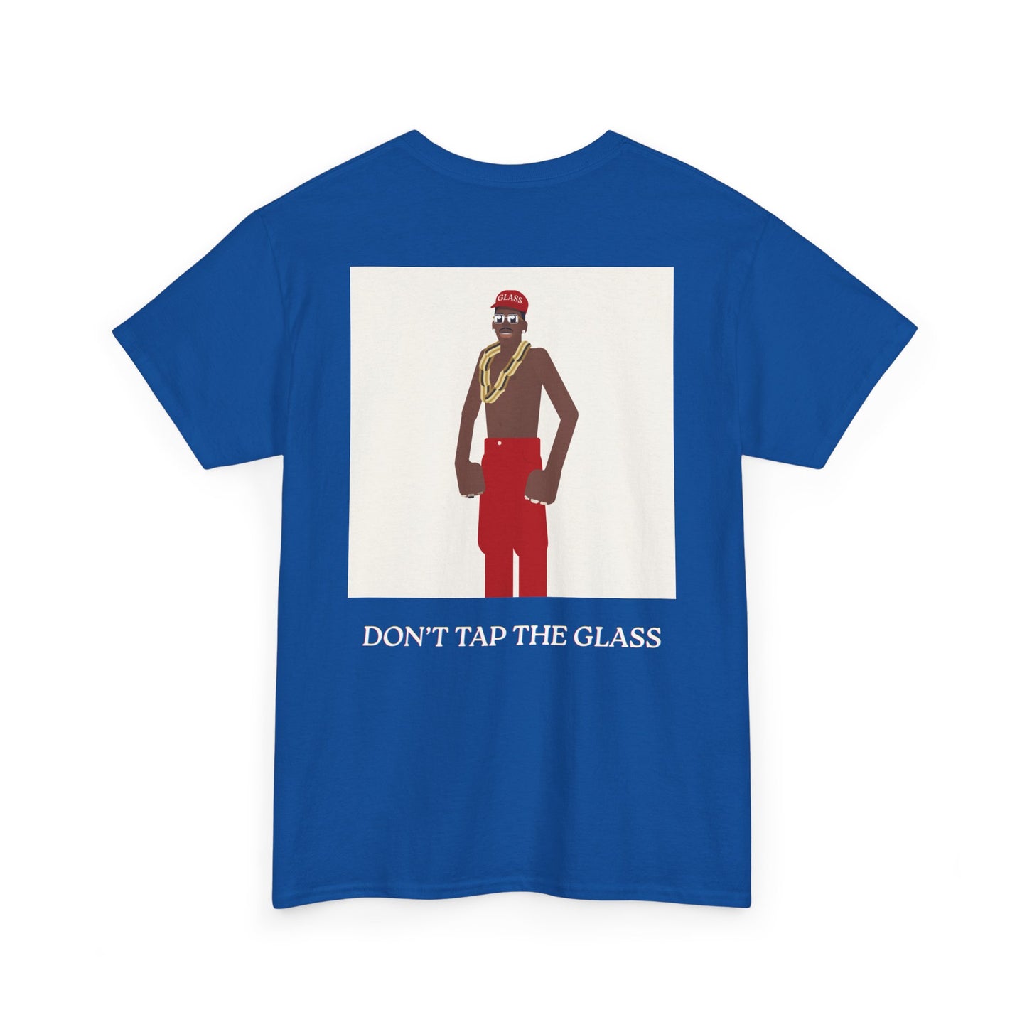 DON'T_TAP_THE_GLASS_T-SHIRT