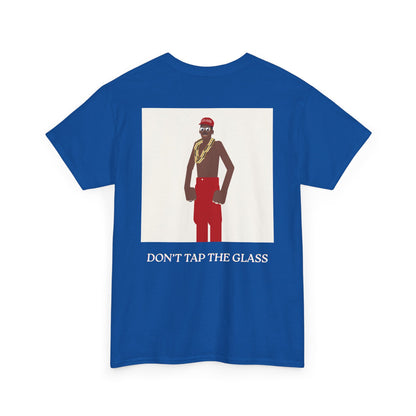 DON'T_TAP_THE_GLASS_T-SHIRT