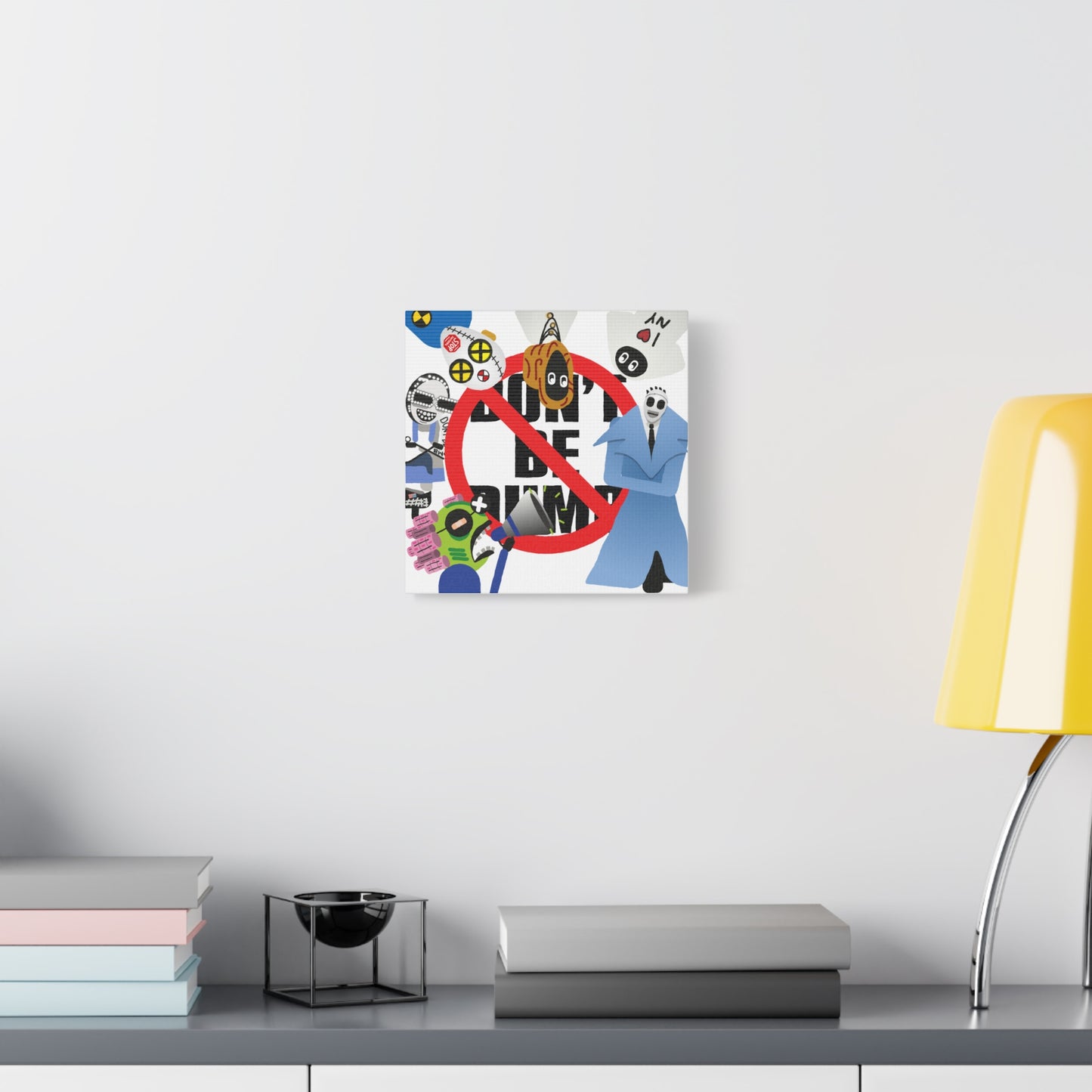 DON'T_BE_DUMB_CANVAS_PRINT