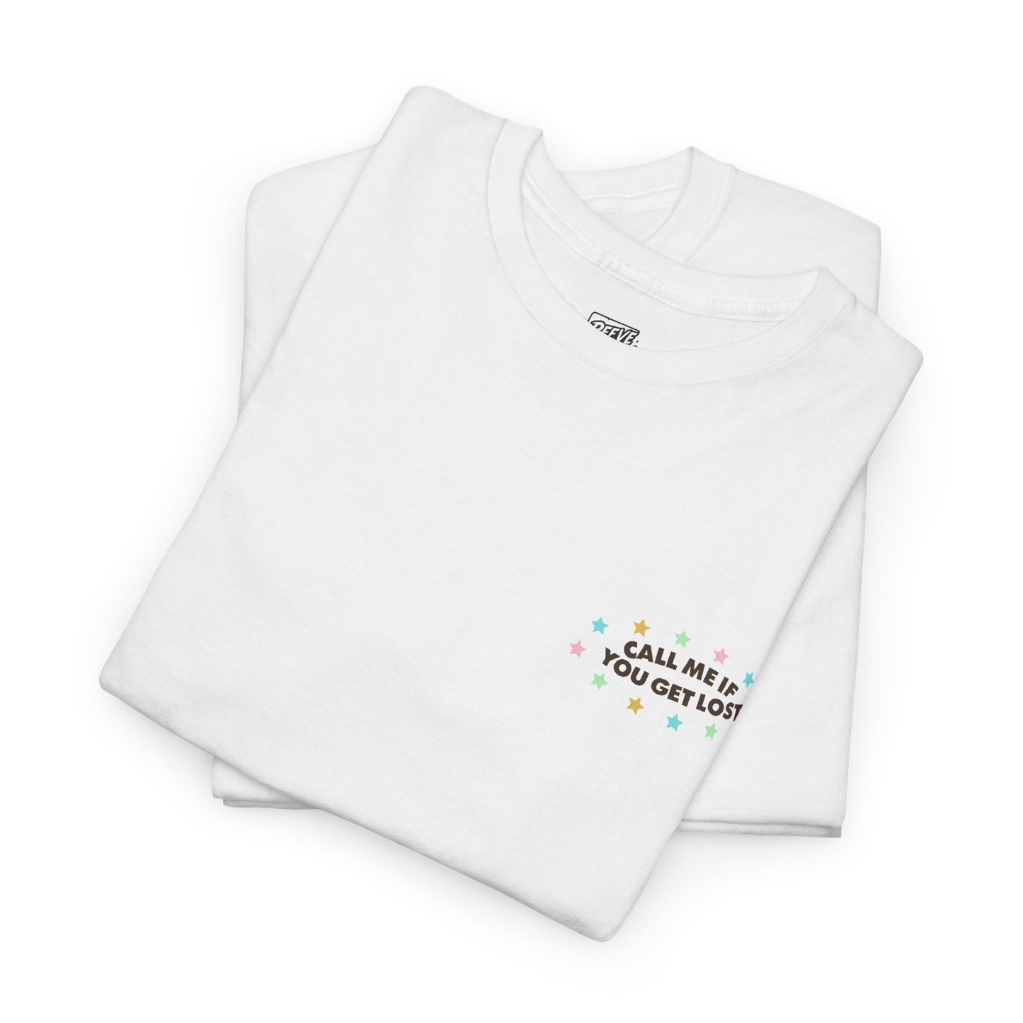 CALL_ME_IF_YOU_GET_LOST_T-SHIRT