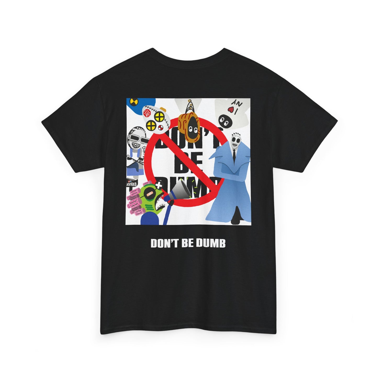 DON'T_BE_DUMB_T-SHIRT