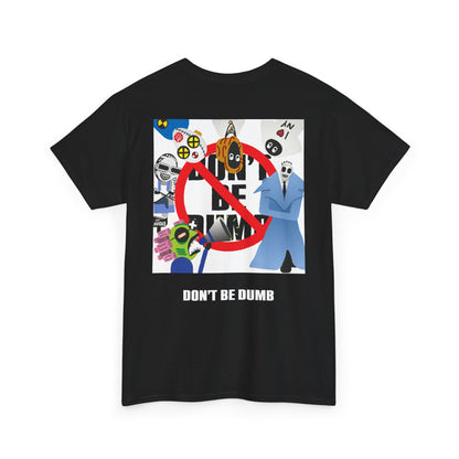 DON'T_BE_DUMB_T-SHIRT