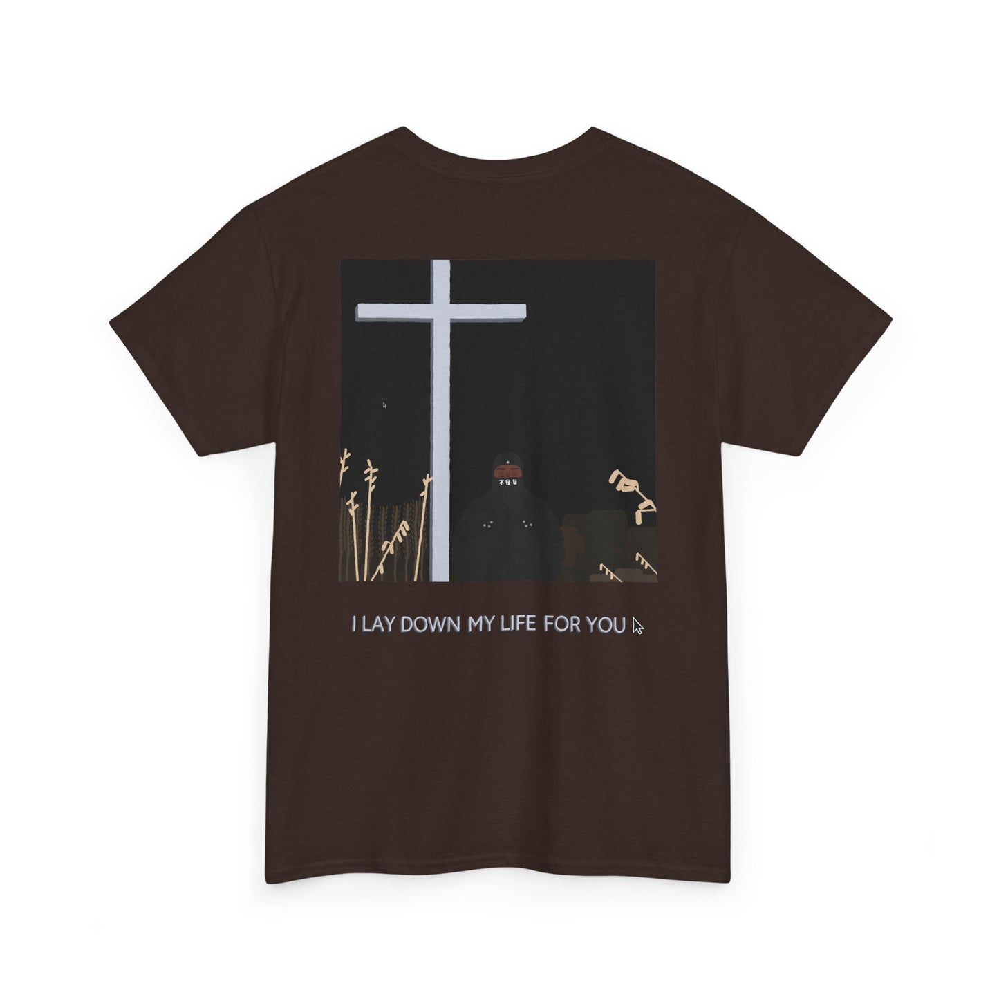 I_LAY_DOWN_MY_LIFE_FOR_YOU_T-SHIRT
