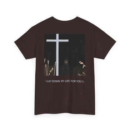 I_LAY_DOWN_MY_LIFE_FOR_YOU_T-SHIRT
